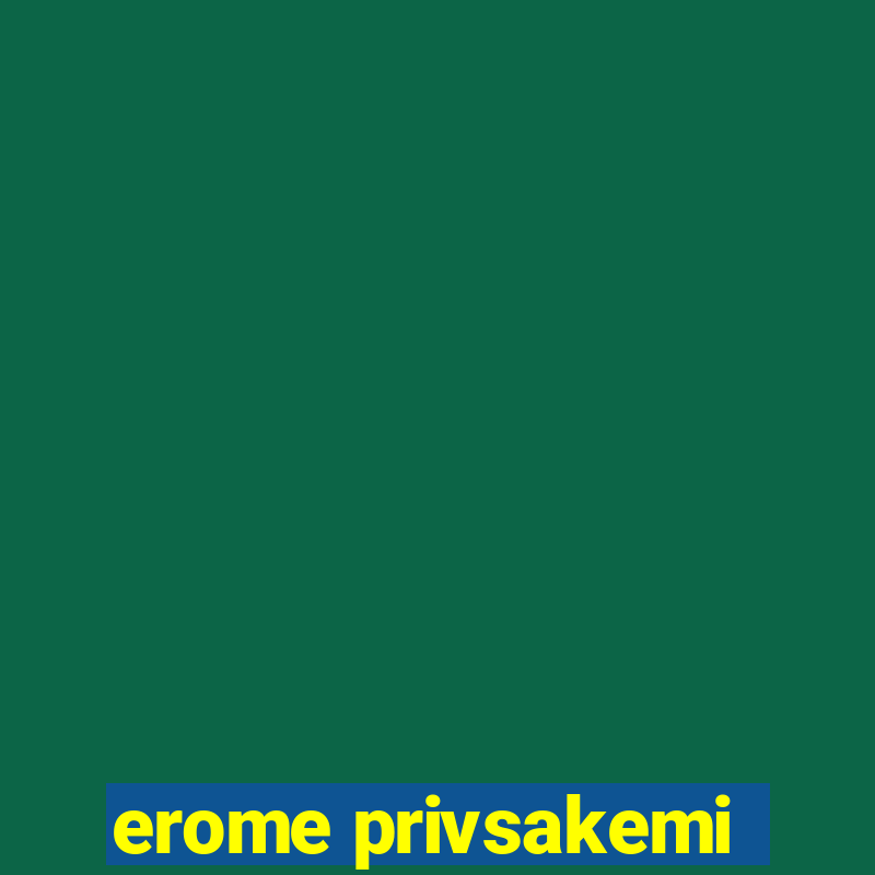 erome privsakemi